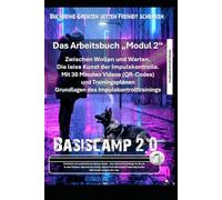 Das Arbeitsbuch. Basicamp 2.0 Die Impulskontrolle beim Hund: Impulskontrolltraining beim Hund Schritt für Schritt. Baue dein Aquarium (Grenzen setzen Freiheit schenken)