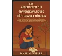 Das Arbeitsbuch zur Trauerbewältigung für Teenager-Mädchen