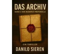 Das Archiv Band 3: Budapest Protokolle