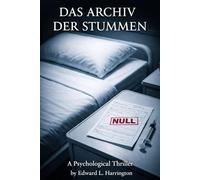 Das Archiv Der Stummen: Ein Leben ohne Zeugen ist ein Leben, das nie existiert hat.