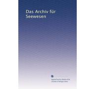 Das Archiv für Seewesen: Volume 4