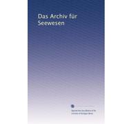 Das Archiv für Seewesen: Volume 7