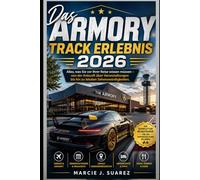Das Armory Track Erlebnis 2026: Alles, was Sie vor Ihrer Reise wissen müssen - von der Ankunft über Veranstaltungen bis hin zu lokalen Sehenswürdigkeiten.