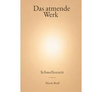 Das atmende Werk: Schwellenzeit