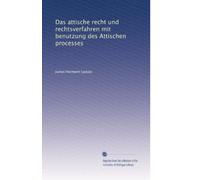 Das attische recht und rechtsverfahren mit benutzung des Attischen processes: Volume 3