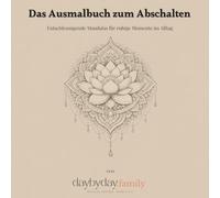 Das Ausmalbuch zum Abschalten: Entspannende Mandalas & Achtsamkeitsmotive für Erwachsene - Stress abbauen, abschalten und zur Ruhe kommen
