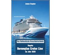 Das Authentische Kreuzfahrterlebnis: Segeln Norwegian Cruise Line im Jahr 2026