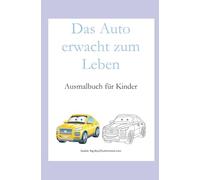 Das Auto erwacht zum Leben: Ausmalbuch für Kinder