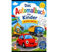Das Auto Malbuch: Für Kinder ab 3 Jahren