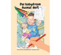 Das babydream Ausmal-Heft: DER GROSSE REBORNBABY AUSMALSPASS