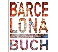 Das Barcelona Buch: Highlights einer faszinierenden Stadt
