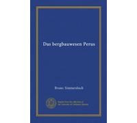 Das bergbauwesen Perus (Vol-1)