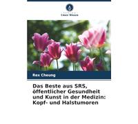 Das Beste aus SRS, öffentlicher Gesundheit und Kunst in der Medizin: Kopf- und Halstumoren