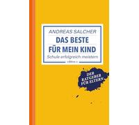 Das Beste für mein Kind: Schule erfolgreich meistern