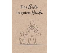 Das Beste in guten Händen: Ein Notizbuch für Erzieher