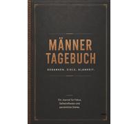 Das beste Männertagebuch zum Ausfüllen mit täglichen Motivationstexten. Ausgefüllt in nur 5 Minuten, logisch und einfach aufgebaut.: Ein Journal für ... Gedanken. Im Leder-Design. Gedanken ordnen.
