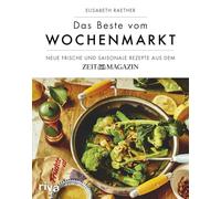 Das Beste vom Wochenmarkt: Neue frische und saisonale Rezepte aus dem ZEITmagazin: 1