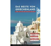Das Beste von Griechenland: Athen, das Festland und die Inselwelt (Urbane Wanderlust)