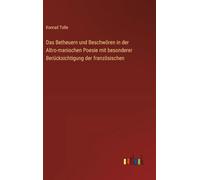 Das Betheuern und Beschwören in der Altro-manischen Poesie mit besonderer Berücksichtigung der französischen