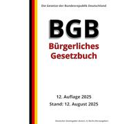 Das BGB - Bürgerliches Gesetzbuch, 12. Auflage 2025: Die Gesetze der Bundesrepublik Deutschland