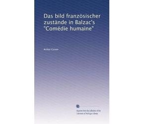 Das bild französischer zustände in Balzac's "Comédie humaine"