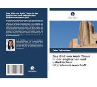 Das Bild von Amir Timur in der englischen und usbekischen Literaturwissenschaft