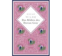 Das Bildnis des Dorian Gray: Schmuckausgabe mit Silberprägung. Der unsterbliche Klassiker von Oscar Wilde: 30