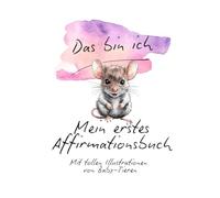 Das bin ich: Mein erstes Affirmationsbuch