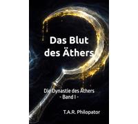 Das Blut des Äthers: 1 (Die Dynastie des Äthers)