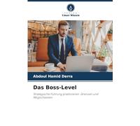 Das Boss-Level: Strategische Führung praktizieren: Grenzen und Möglichkeiten