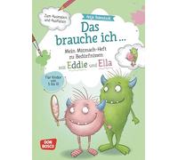 Das brauche ich ... Mein Mitmach-Heft zu Bedürfnissen mit Eddie und Ella: Zum Ausfüllen und Ausmalen. Gefühle und Bedürfnisse wahrnehmen und benennen. Arbeitsheft für Kinder zwischen 5 und 10 Jahren