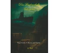 Das Bruderschafts-Geheimnis: Die tödliche Jagd nach Nazi-Gold, versunkenen U-Booten und einem Verrat, der Geschichte schrieb