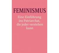 Das Buch, das dich nonchalant wirken lässt: Von außen Feminismus - von innen nichts.: Für Männer, die beeindruckend wirken wollen, ohne wirklich lesen zu müssen. (71 Seiten Bücher)