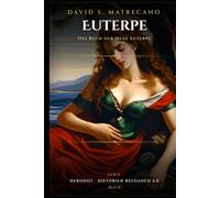 Das Buch der Muse Euterpe: Herodot von Halikarnassos, Historien Reloaded 2.0 (Herodot - Historien Reloaded 2.0)