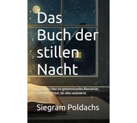Das Buch der stillen Nacht: Ein Roman über ein geheimnisvolles Manuskript und einen Winter, der alles veränderte