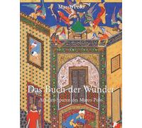 Das Buch Der Wunder: Marco Polos Reisebericht als Spiegel europäischer Weltbilder im 15. Jahrhundert
