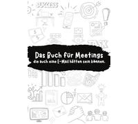 Das Buch für Meetings, die auch eine E-Mail hätten sein können.