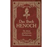Das Buch Henoch: Die älteste apokalyptische Überlieferung - Die alttestamentarischen Bibel-Apokryphen jüdischer und christlicher Herkunft in vollständiger Übersetzung