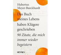 Das Buch meines Lebens haben Klügere geschrieben: 90 Zitate, die mich immer wieder begeistern - Vom Gastgeber der 'NDR Talk Show' und SPIEGEL-Bestseller-Autor