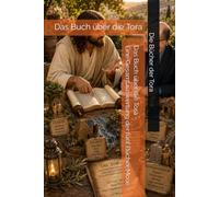 Das Buch über die Tora - Gesamtauswertung, der fünf Bücher Mose (Die Bücher der Tora)
