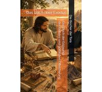 Das Buch über Exodus: Der Weg aus der Knechtschaft (Die Bücher der Tora)