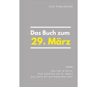 Das Buch zum 29. März: Was geschah am 29. März? Das Geschenkbuch mit historischem Wert (Der Tag im Blick) (Der Tag im Blick (März))
