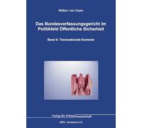Das Bundesverfassungsgericht im Politikfeld Öffentliche Sicherheit: Band 6: Transnationale Kontexte