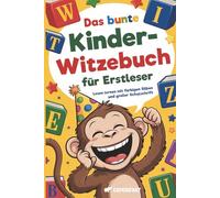 Das bunte Kinder-Witzebuch für Erstleser: Lesen lernen mit farbigen Silben und großer Schulschrift (Beschäftigungsbücher für die Grundschule)