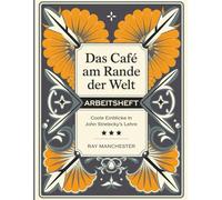 Das Café am Rande der Welt Arbeitsheft: Coole Einblicke in John Strelecky's Lehre