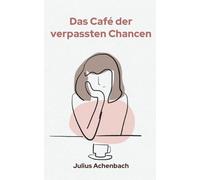 Das Café der verpassten Chancen
