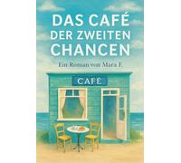 Das Café der zweiten Chancen: 1 (Herzenswege - Band 1)