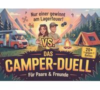 Das Camper-Duell für Paare & Freunde: Nur einer gewinnt am Lagerfeuer! Über 20 1-gegen-1 Battles: Perfektes Camping Gadget & Geschenk für Camper, Wohnwagen & Wohnmobil Fans (Duellbücher)
