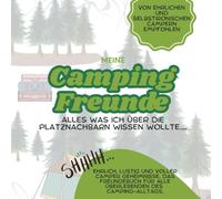 Das Camping-Freundebuch. Von ehrlichen und selbstironischen Campern empfohlen.: Alles was du über deine Nachbarn auf dem Campingplatz wissen musst.