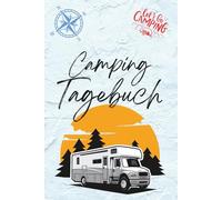 Das Camping Tagebuch: Der perfekte Ort für tolle Erlebnisse und Erinnerungen an die schönsten Plätze.